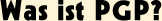 Was ist PGP?